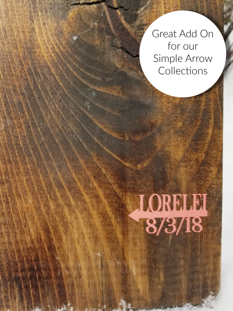 A Simple Name and Birthdate Arrow from Little Prairie Craft Co. with the words great add on our snow collection.